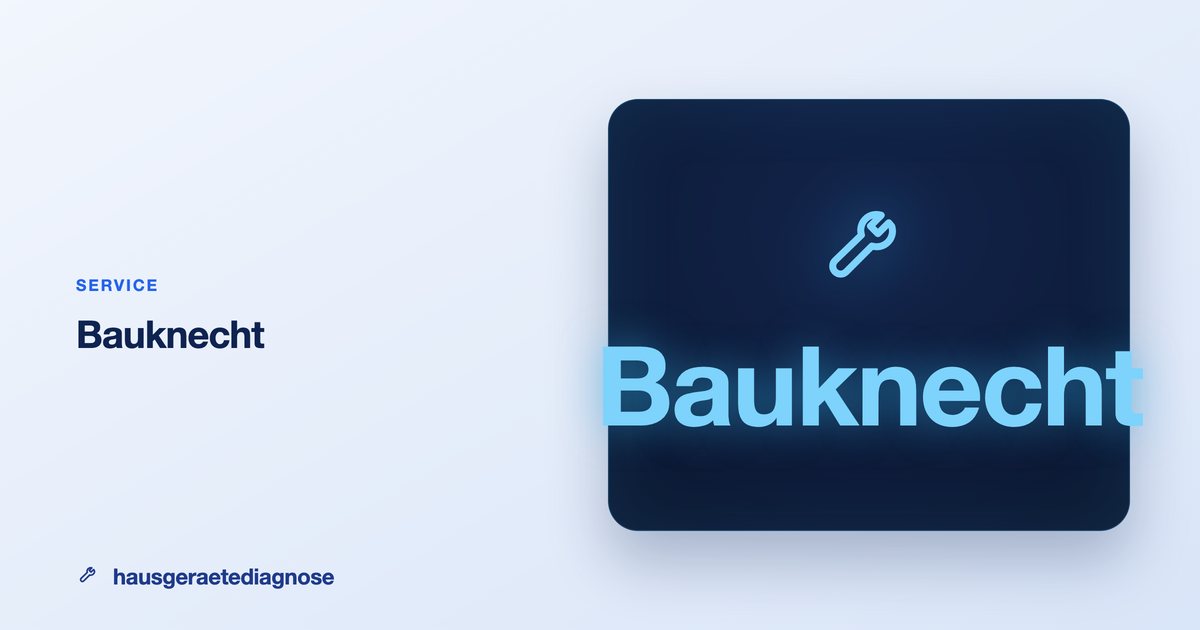 Bauknecht Kundendienst & Reparatur: Was wirklich hilft Bauknecht Kundendienst & Reparatur: Was wirklich hilft